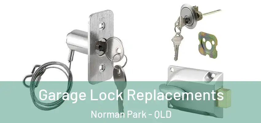  Garage Lock Replacements Norman Park - QLD