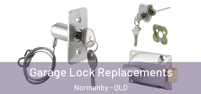 Garage Lock Replacements Normanby - QLD