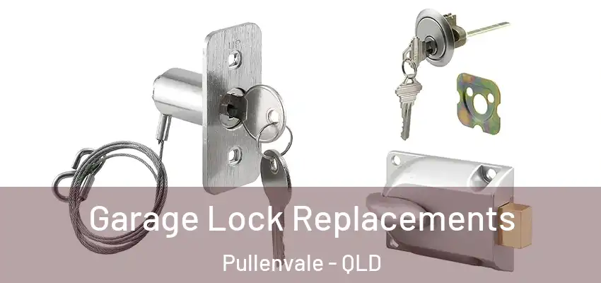  Garage Lock Replacements Pullenvale - QLD
