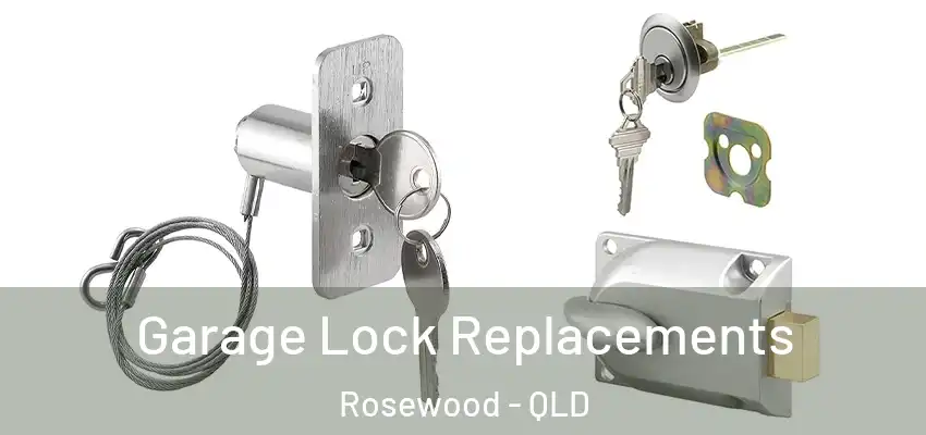 Garage Lock Replacements Rosewood - QLD