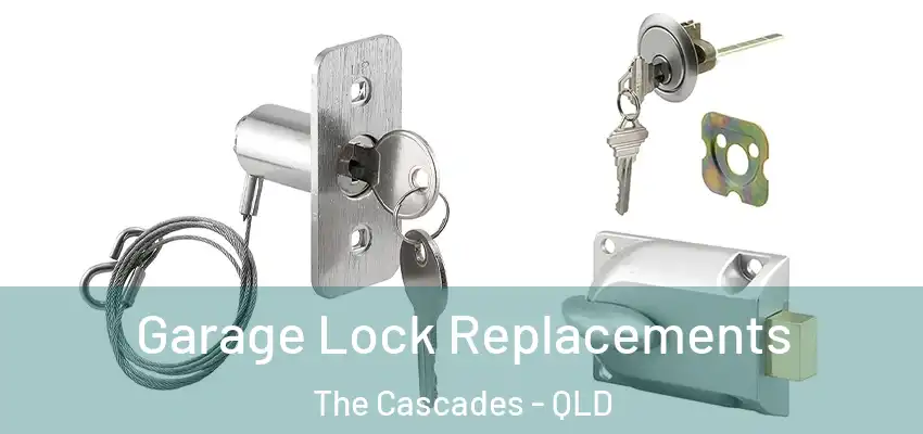  Garage Lock Replacements The Cascades - QLD