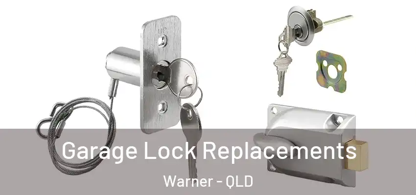  Garage Lock Replacements Warner - QLD