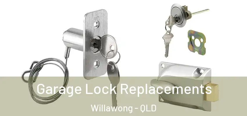  Garage Lock Replacements Willawong - QLD