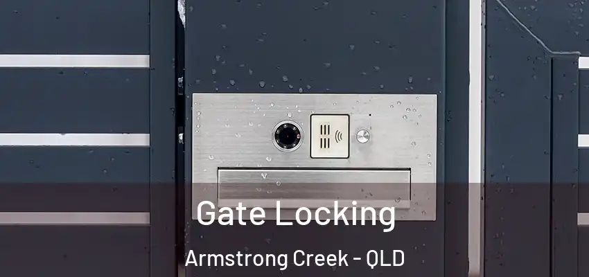  Gate Locking Armstrong Creek - QLD
