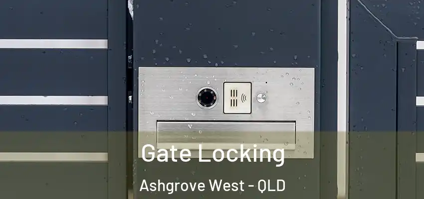  Gate Locking Ashgrove West - QLD