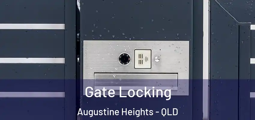  Gate Locking Augustine Heights - QLD