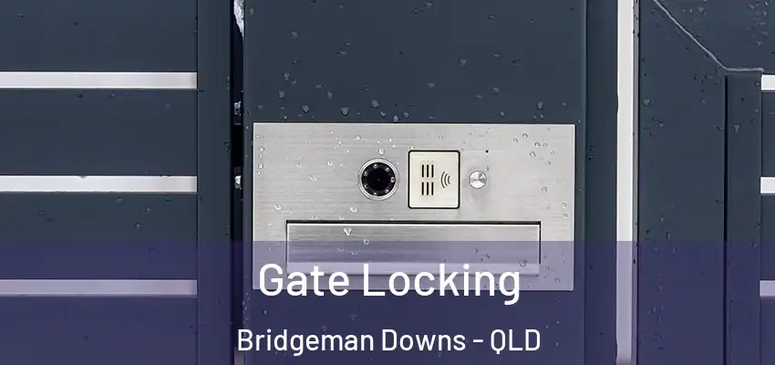  Gate Locking Bridgeman Downs - QLD