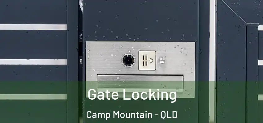 Gate Locking Camp Mountain - QLD