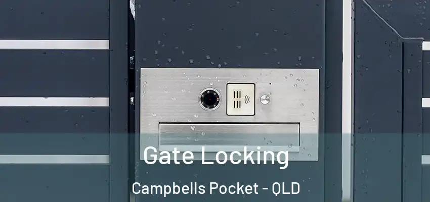  Gate Locking Campbells Pocket - QLD