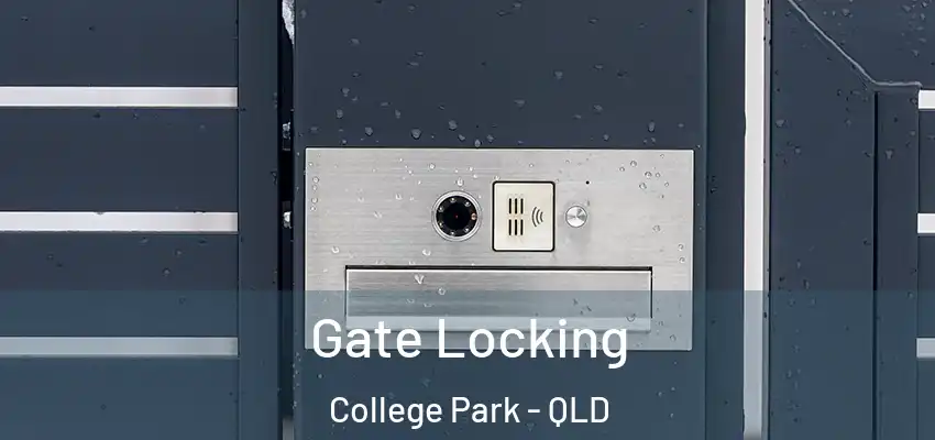  Gate Locking College Park - QLD