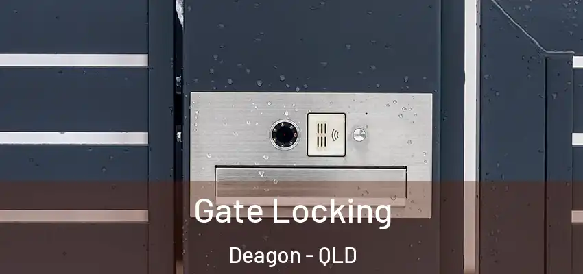  Gate Locking Deagon - QLD
