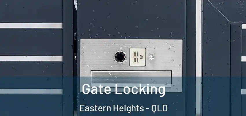  Gate Locking Eastern Heights - QLD