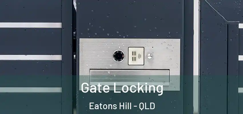  Gate Locking Eatons Hill - QLD
