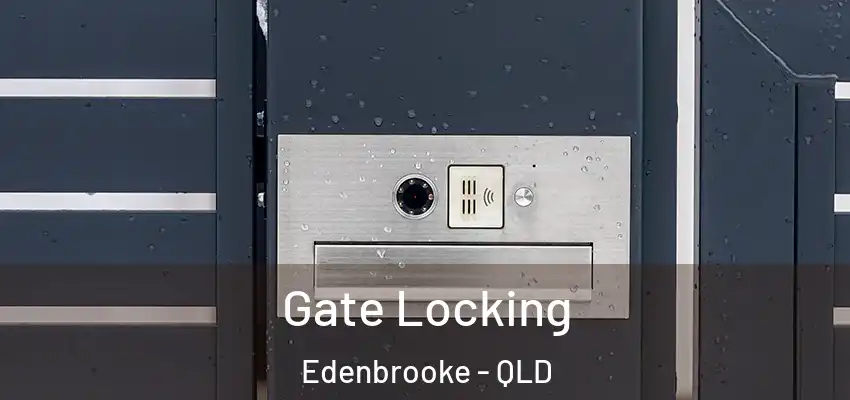  Gate Locking Edenbrooke - QLD
