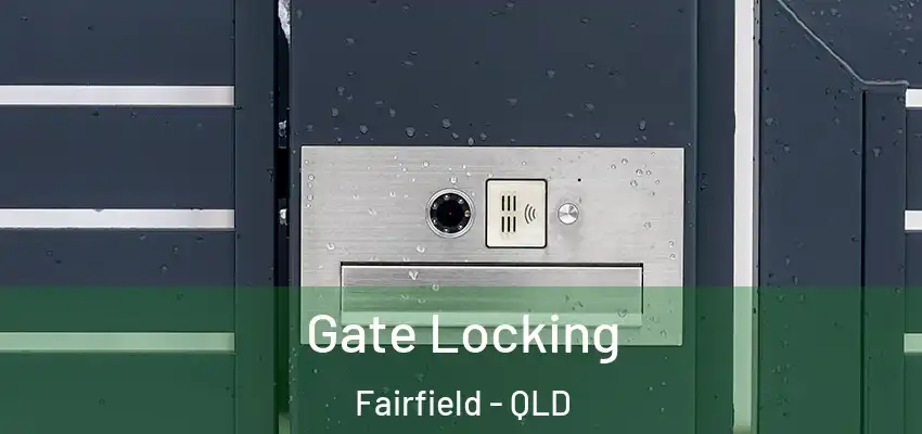  Gate Locking Fairfield - QLD