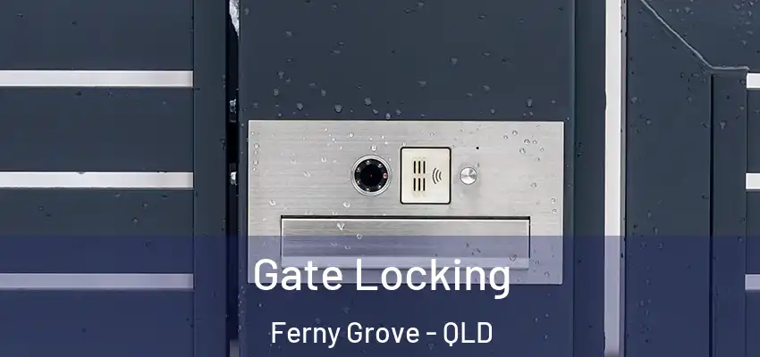 Gate Locking Ferny Grove - QLD