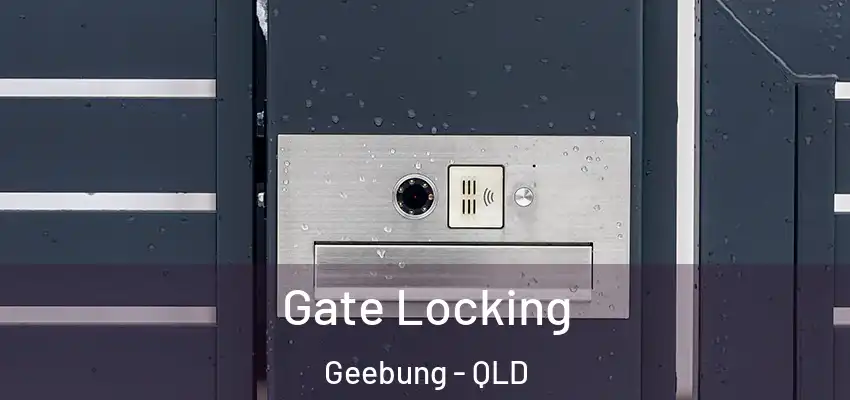Gate Locking Geebung - QLD