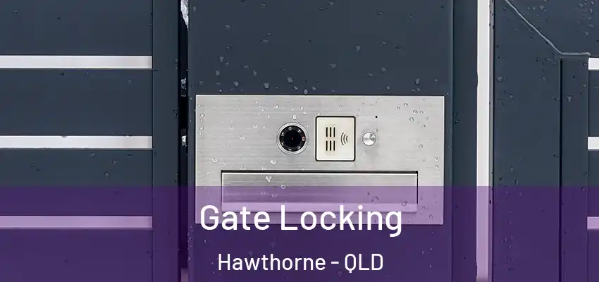  Gate Locking Hawthorne - QLD