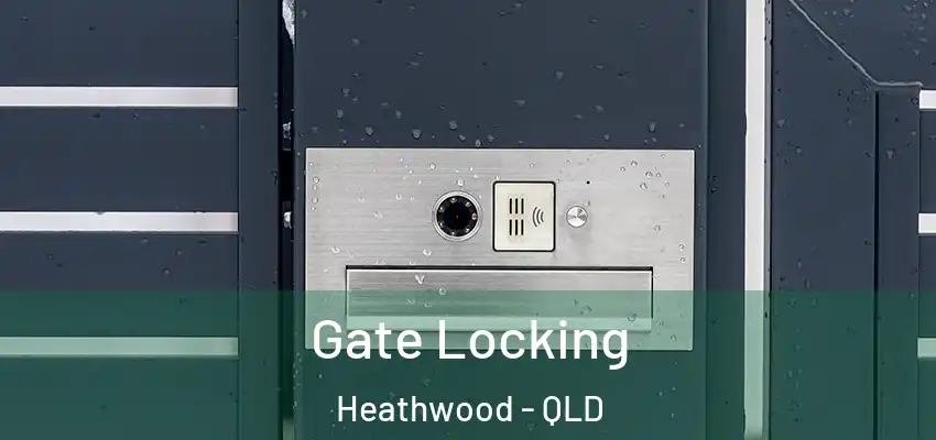  Gate Locking Heathwood - QLD