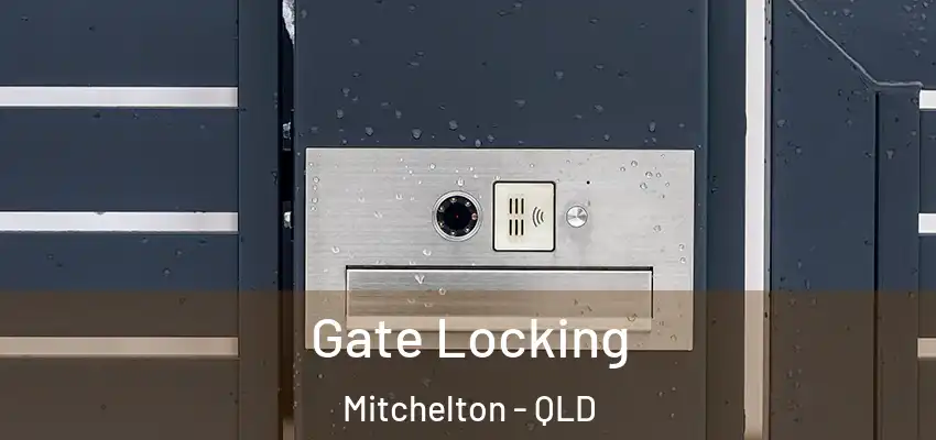Gate Locking Mitchelton - QLD