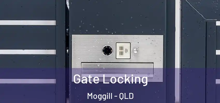 Gate Locking Moggill - QLD