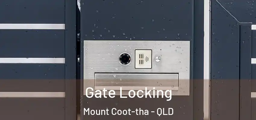  Gate Locking Mount Coot-tha - QLD