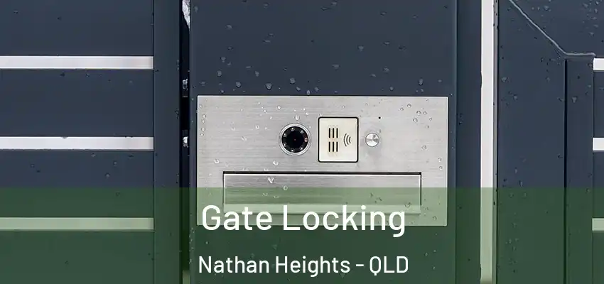 Gate Locking Nathan Heights - QLD