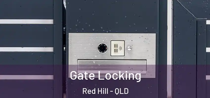 Gate Locking Red Hill - QLD