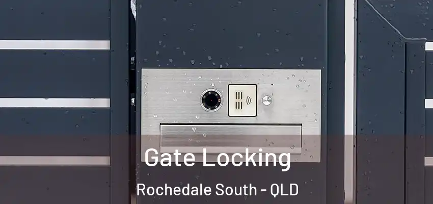  Gate Locking Rochedale South - QLD