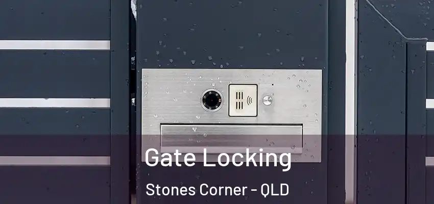 Gate Locking Stones Corner - QLD