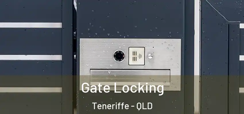 Gate Locking Teneriffe - QLD