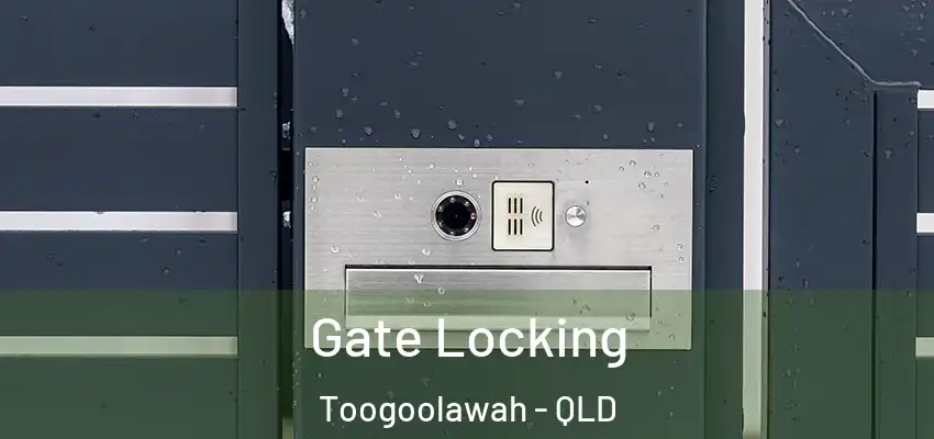Gate Locking Toogoolawah - QLD