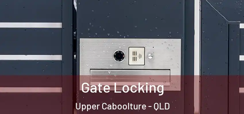  Gate Locking Upper Caboolture - QLD
