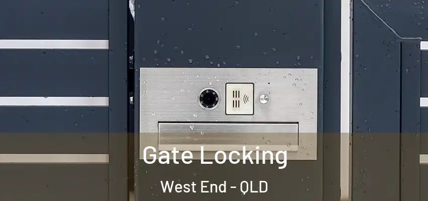 Gate Locking West End - QLD