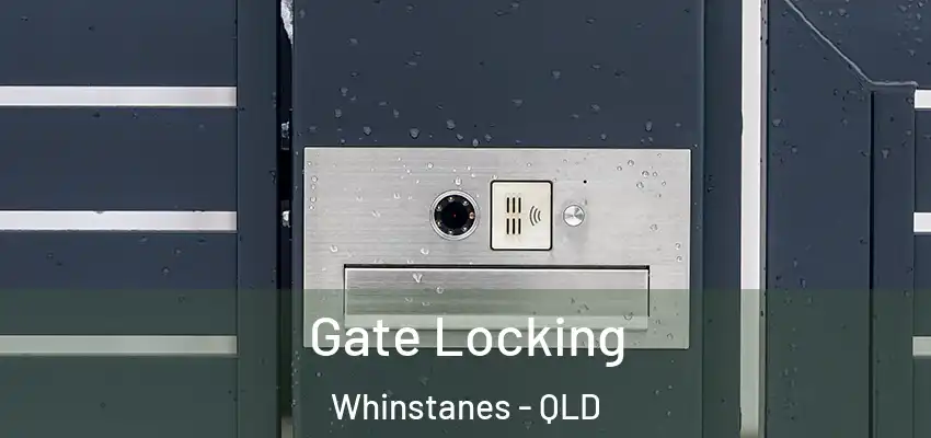 Gate Locking Whinstanes - QLD