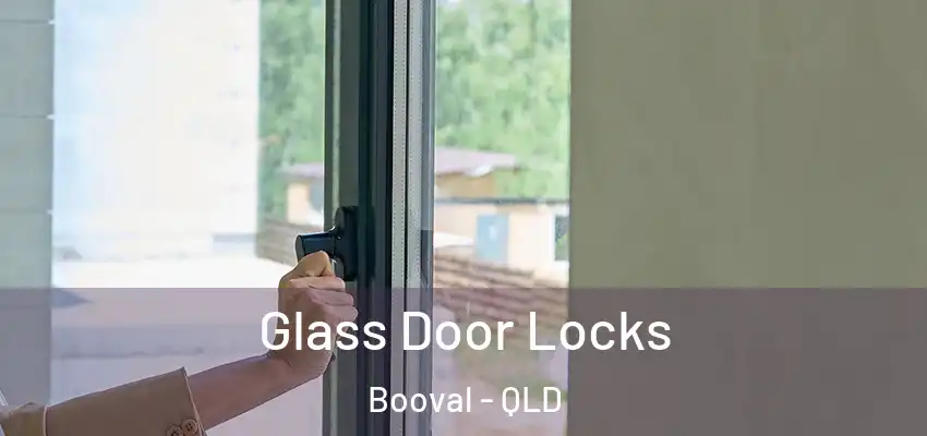  Glass Door Locks Booval - QLD