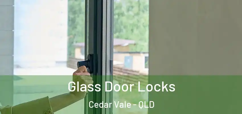  Glass Door Locks Cedar Vale - QLD