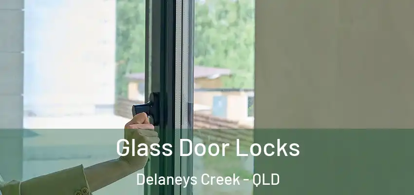 Glass Door Locks Delaneys Creek - QLD