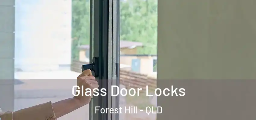 Glass Door Locks Forest Hill - QLD
