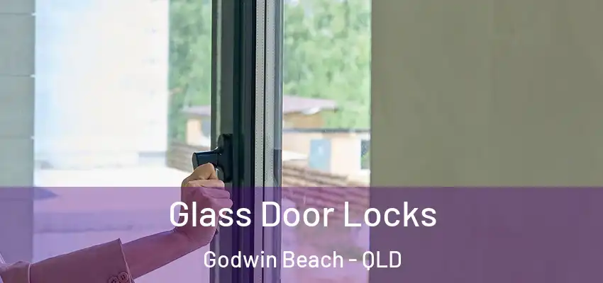 Glass Door Locks Godwin Beach - QLD