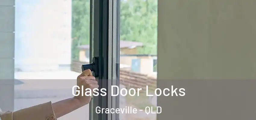  Glass Door Locks Graceville - QLD