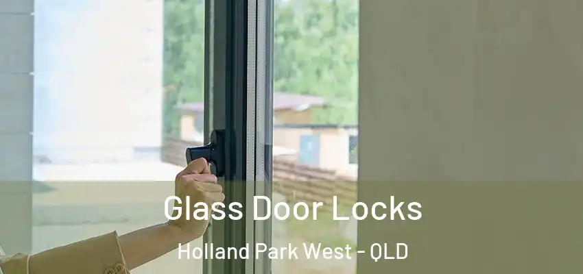  Glass Door Locks Holland Park West - QLD
