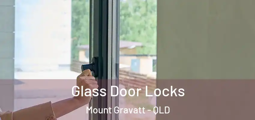  Glass Door Locks Mount Gravatt - QLD