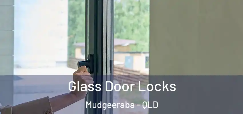 Glass Door Locks Mudgeeraba - QLD