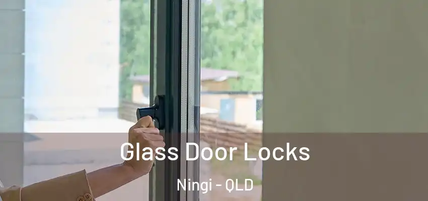  Glass Door Locks Ningi - QLD