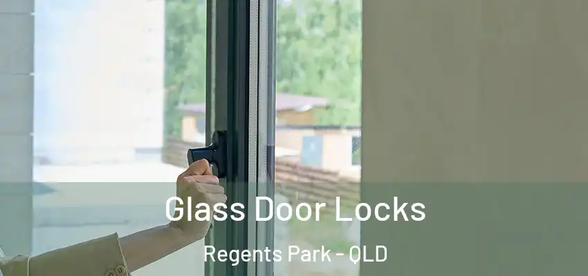  Glass Door Locks Regents Park - QLD