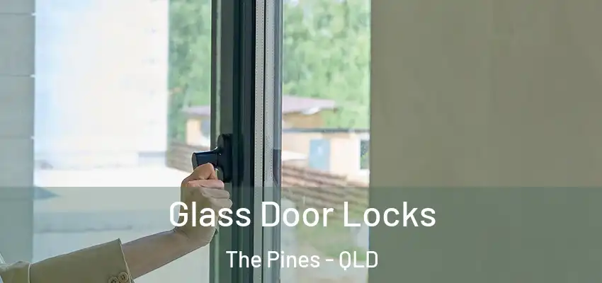  Glass Door Locks The Pines - QLD