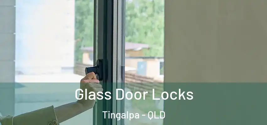  Glass Door Locks Tingalpa - QLD