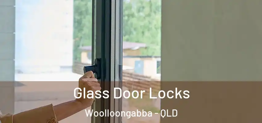 Glass Door Locks Woolloongabba - QLD