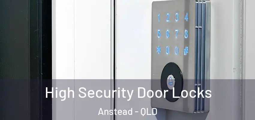  High Security Door Locks Anstead - QLD